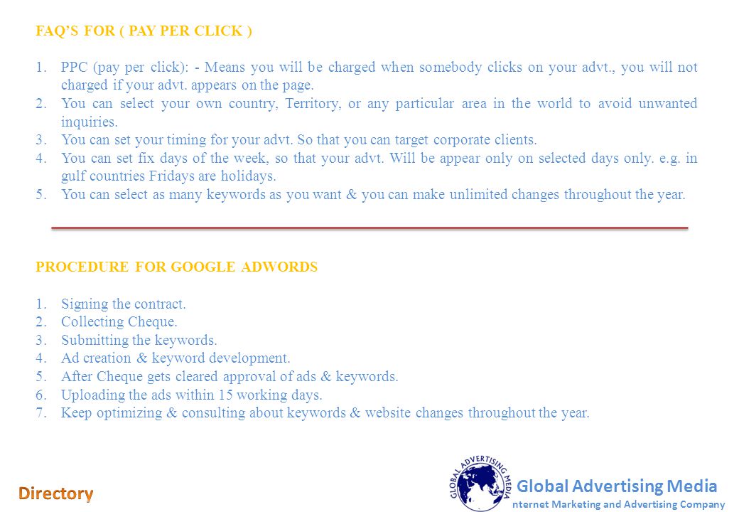 Global Advertising Media Internet Marketing and Advertising Company FAQ’S FOR ( PAY PER CLICK ) 1.