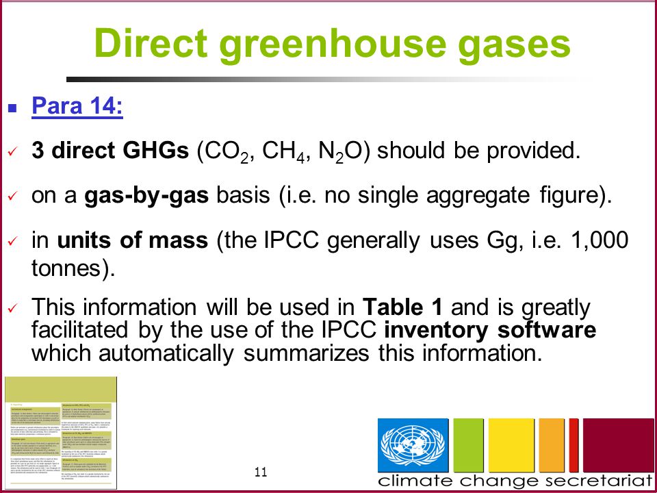 11 Direct greenhouse gases Para 14: 3 direct GHGs (CO 2, CH 4, N 2 O) should be provided.