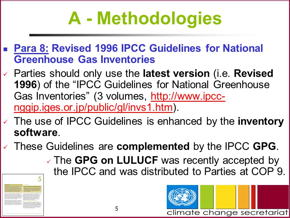 5 A - Methodologies Para 8: Revised 1996 IPCC Guidelines for National Greenhouse Gas Inventories Parties should only use the latest version (i.e.