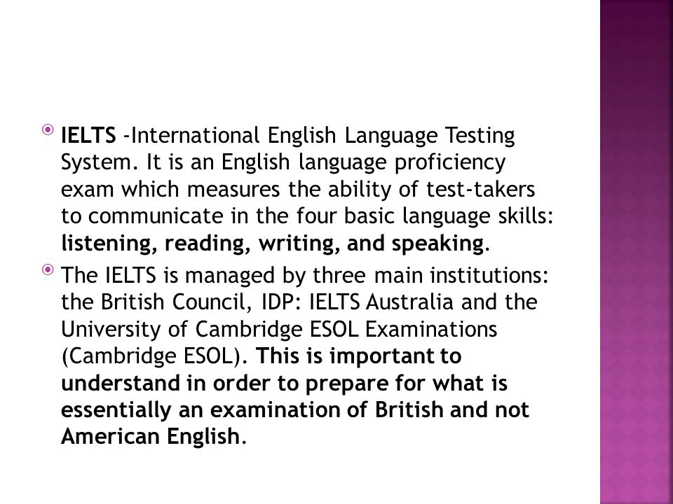 IELTS -International English Language Testing System.