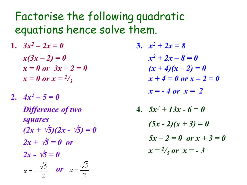 Factorise the following quadratic equations hence solve them.