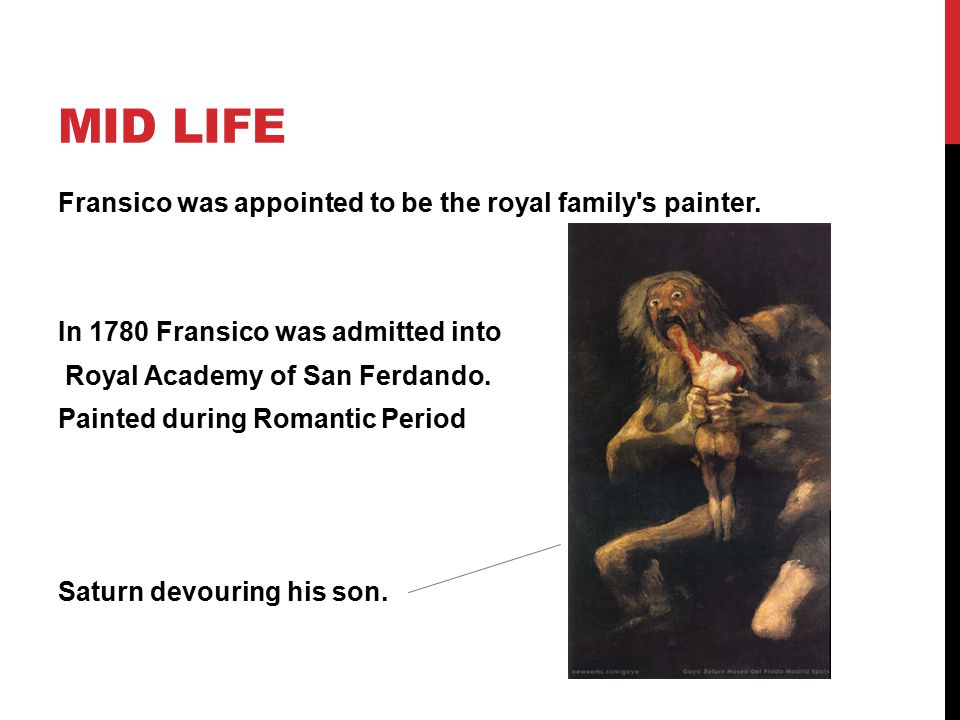 MID LIFE Fransico was appointed to be the royal family s painter.