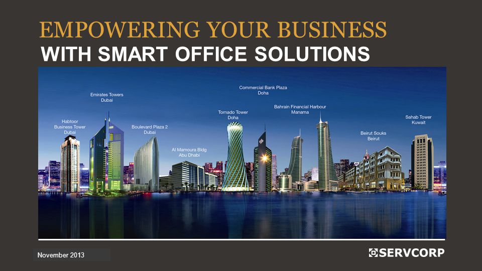 1 November 2013 EMPOWERING YOUR BUSINESS WITH SMART OFFICE SOLUTIONS