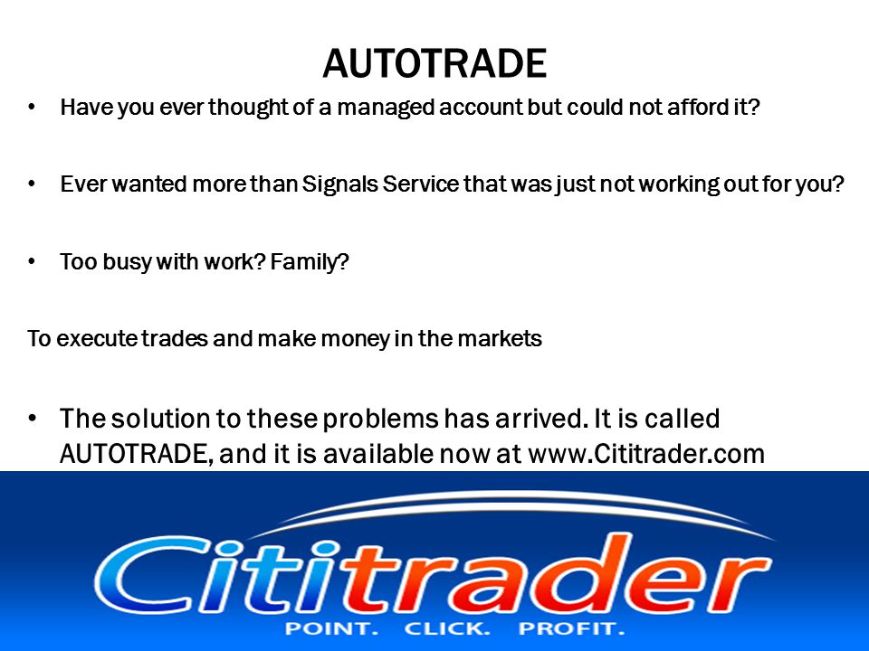 AUTOTRADE Have you ever thought of a managed account but could not afford it.