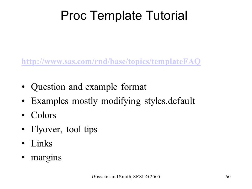 Customize Your Sas Output With The Template Procedure A Beginning 60 Gosselin