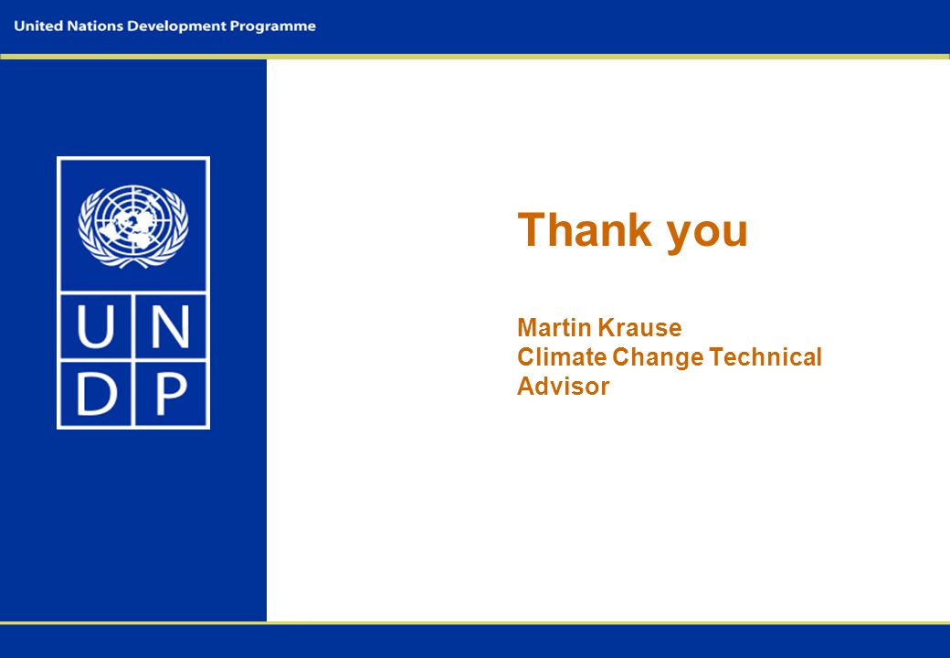 Thank you Martin Krause Climate Change Technical Advisor