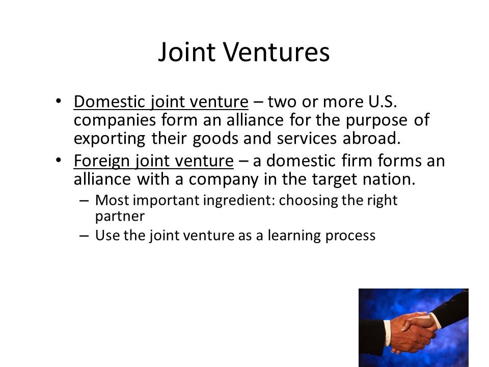 Joint Ventures Domestic joint venture – two or more U.S.