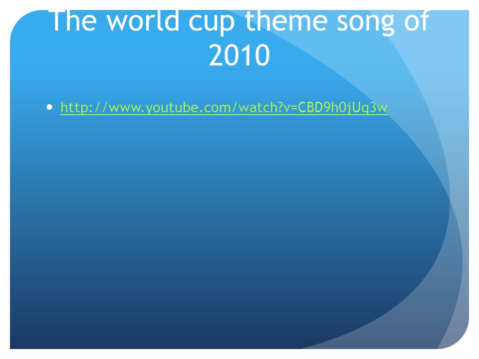 The world cup theme song of v=CBD9h0jUq3w