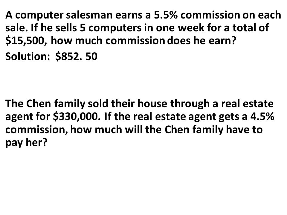 A computer salesman earns a 5.5% commission on each sale.