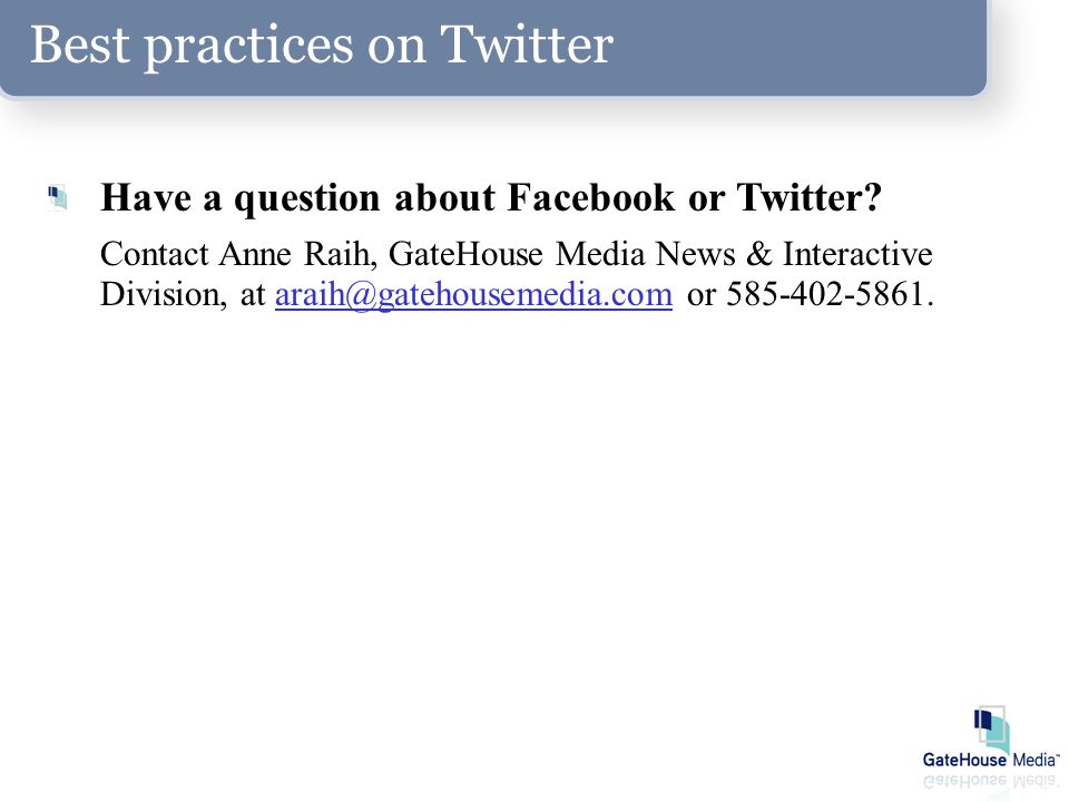 Best practices on Twitter Have a question about Facebook or Twitter.