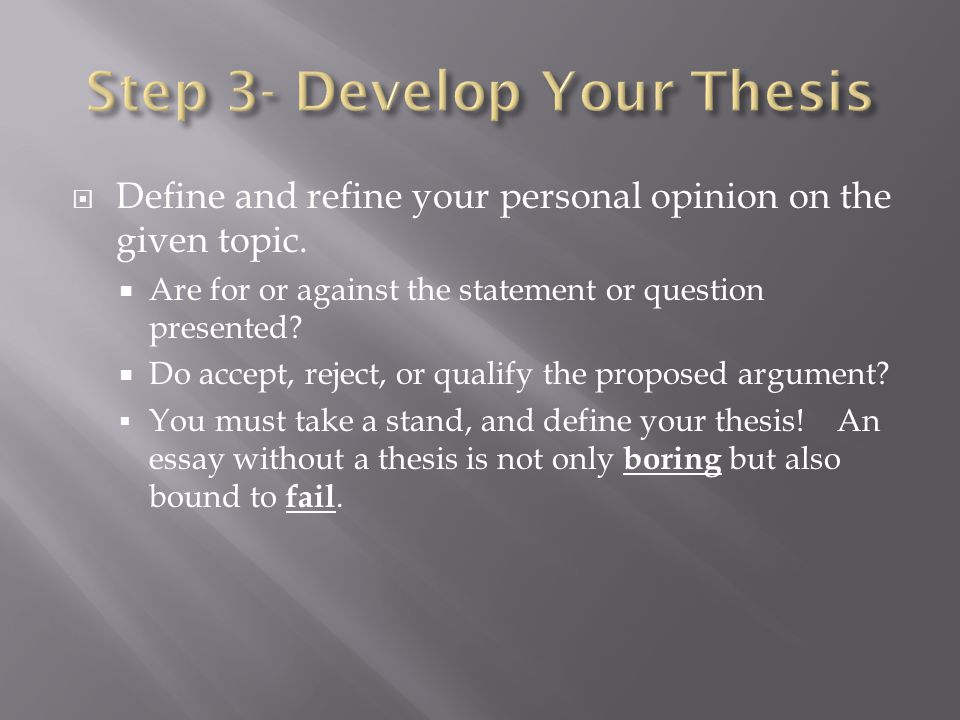 Define and refine your personal opinion on the given topic.
