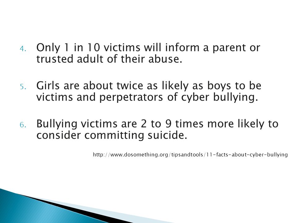 4. Only 1 in 10 victims will inform a parent or trusted adult of their abuse.
