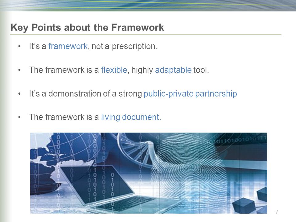 Key Points about the Framework It’s a framework, not a prescription.