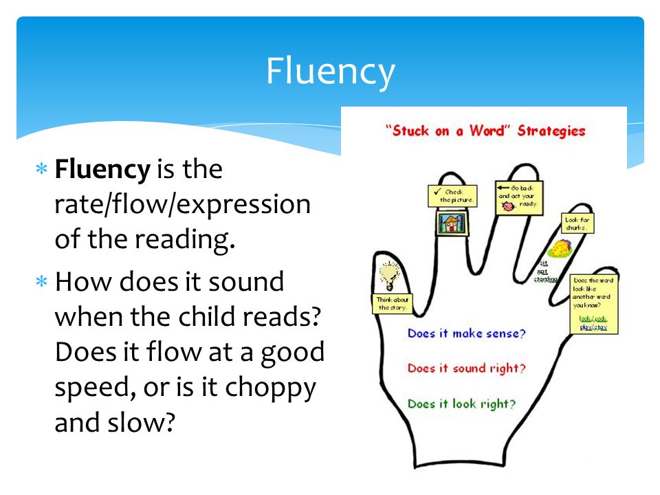  Fluency is the rate/flow/expression of the reading.