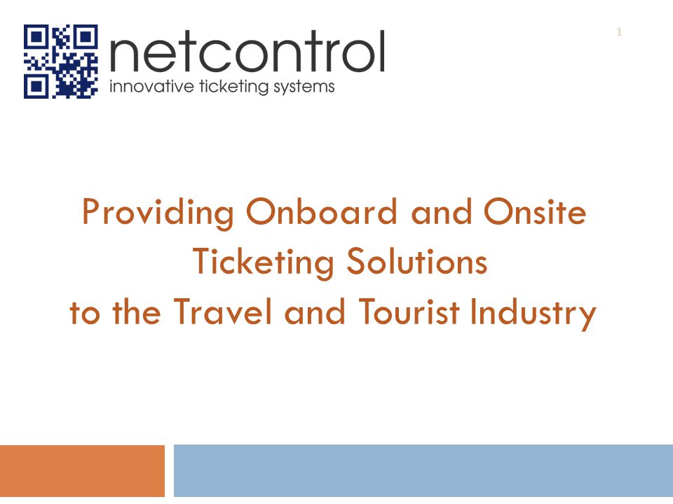 Providing Onboard and Onsite Ticketing Solutions to the Travel and Tourist Industry 1