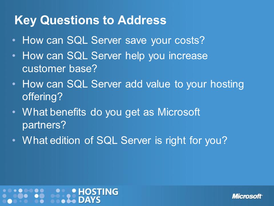 Key Questions to Address How can SQL Server save your costs.