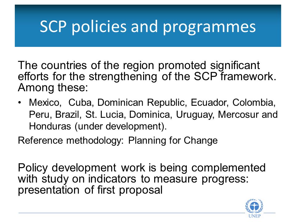 SCP policies and programmes The countries of the region promoted significant efforts for the strengthening of the SCP framework.
