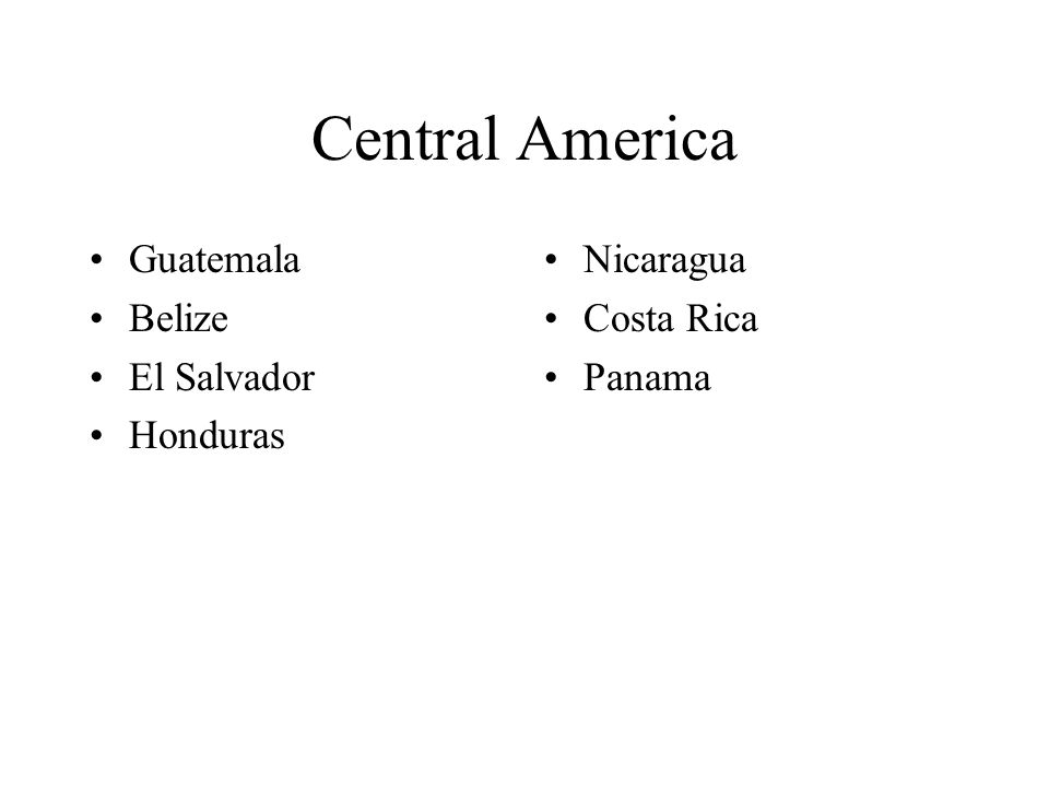 Central America Guatemala Belize El Salvador Honduras Nicaragua Costa Rica Panama