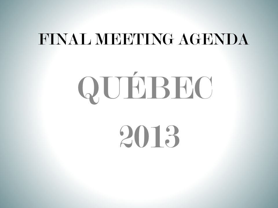 FINAL MEETING AGENDA QUÉBEC 2013