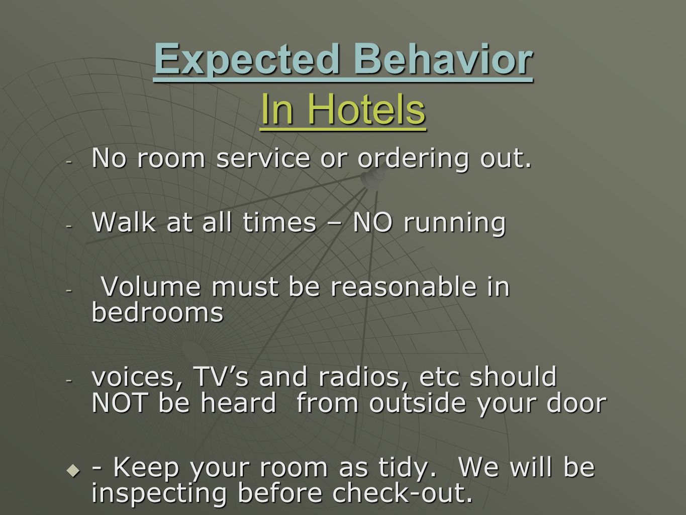 Expected Behavior In Hotels - No room service or ordering out.