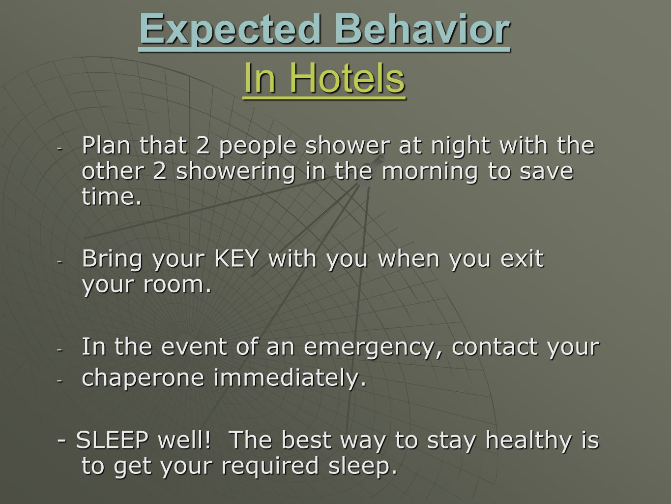 Expected Behavior In Hotels - Plan that 2 people shower at night with the other 2 showering in the morning to save time.