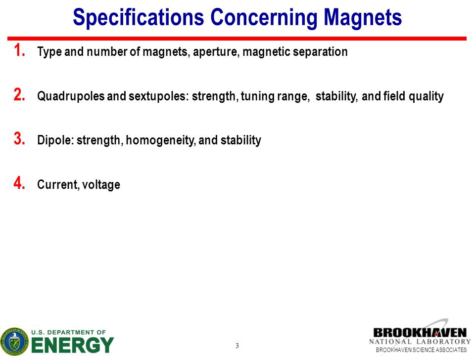 BROOKHAVEN SCIENCE ASSOCIATES 3 Specifications Concerning Magnets 1.