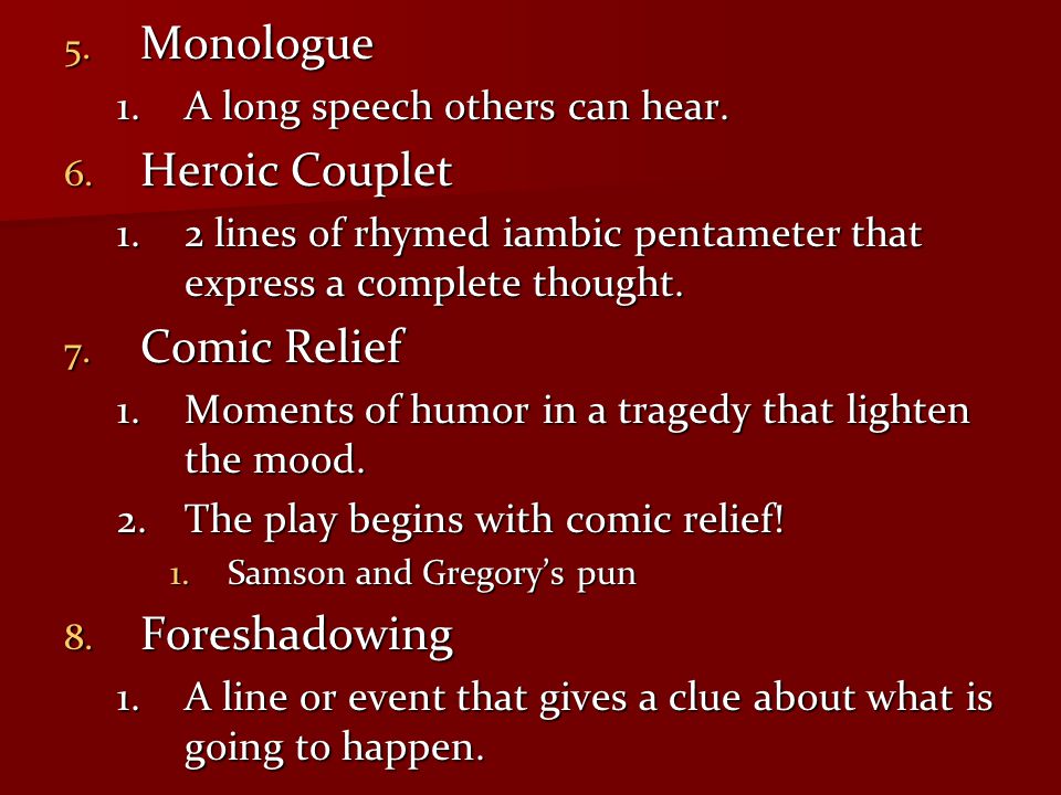 5. Monologue 1.A long speech others can hear. 6.