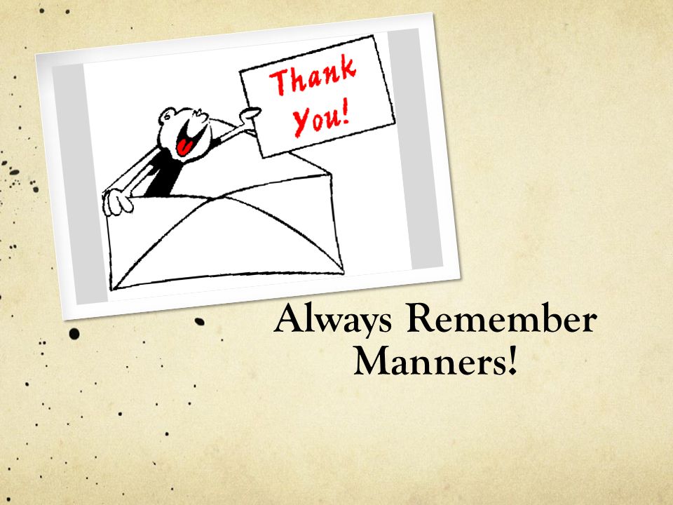 Always Remember Manners!