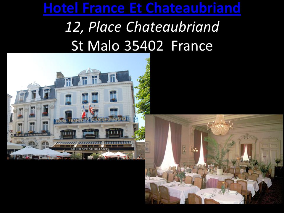 Hotel France Et Chateaubriand Hotel France Et Chateaubriand 12, Place Chateaubriand St Malo France