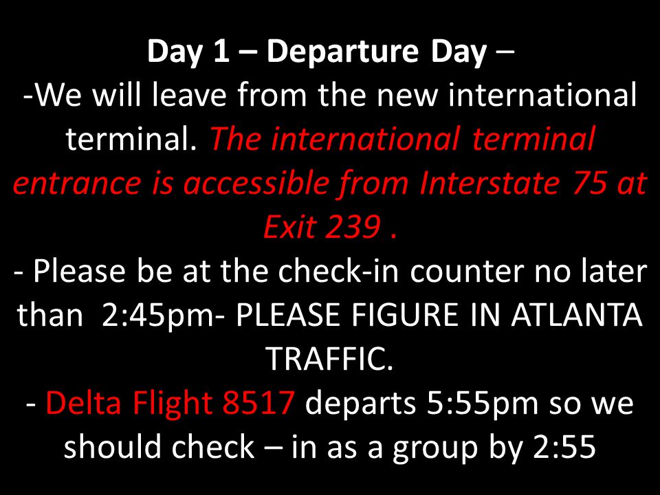 Day 1 – Departure Day – -We will leave from the new international terminal.