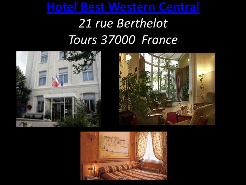 Hotel Best Western Central Hotel Best Western Central 21 rue Berthelot Tours France