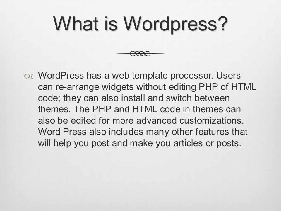What is Wordpress.  WordPress has a web template processor.