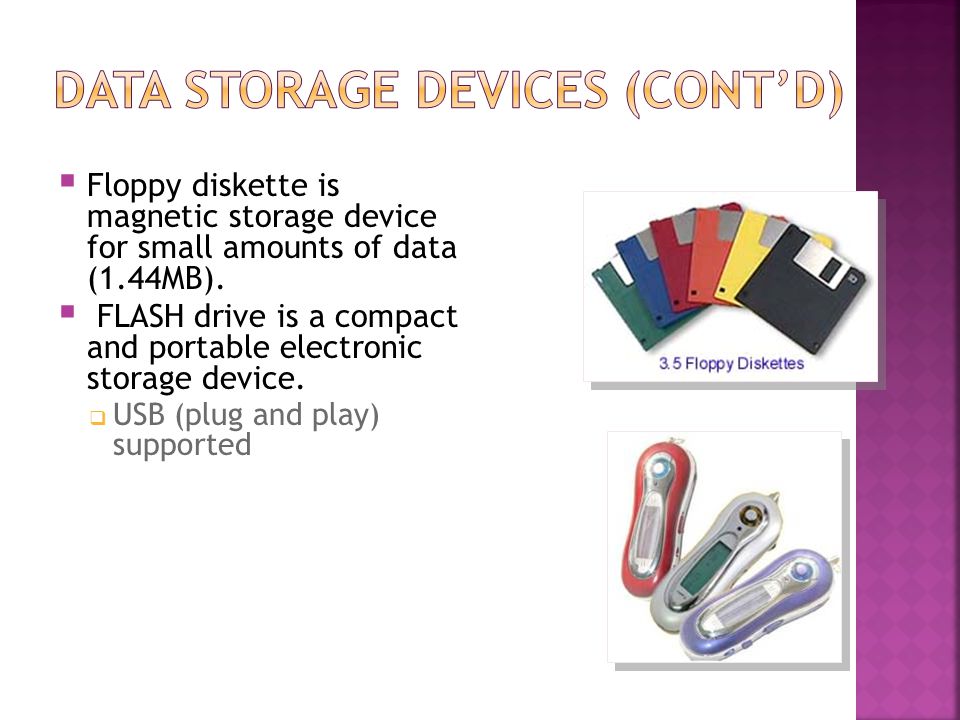 Floppy diskette is magnetic storage device for small amounts of data (1.44MB).