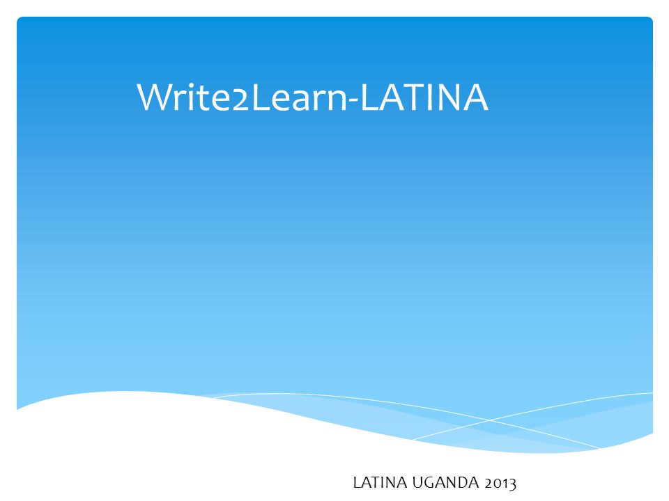 Write2Learn-LATINA LATINA UGANDA 2013