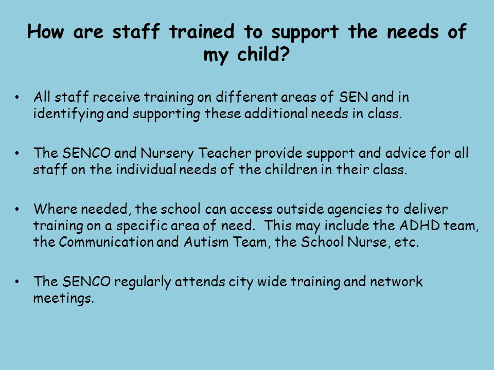 How are staff trained to support the needs of my child.