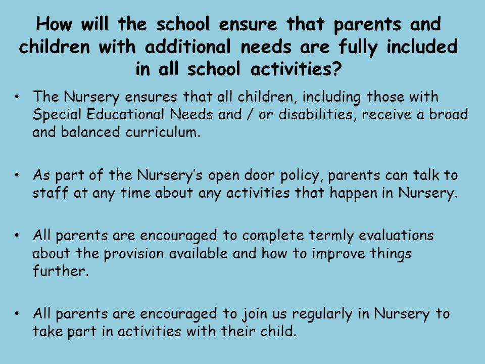 How will the school ensure that parents and children with additional needs are fully included in all school activities.