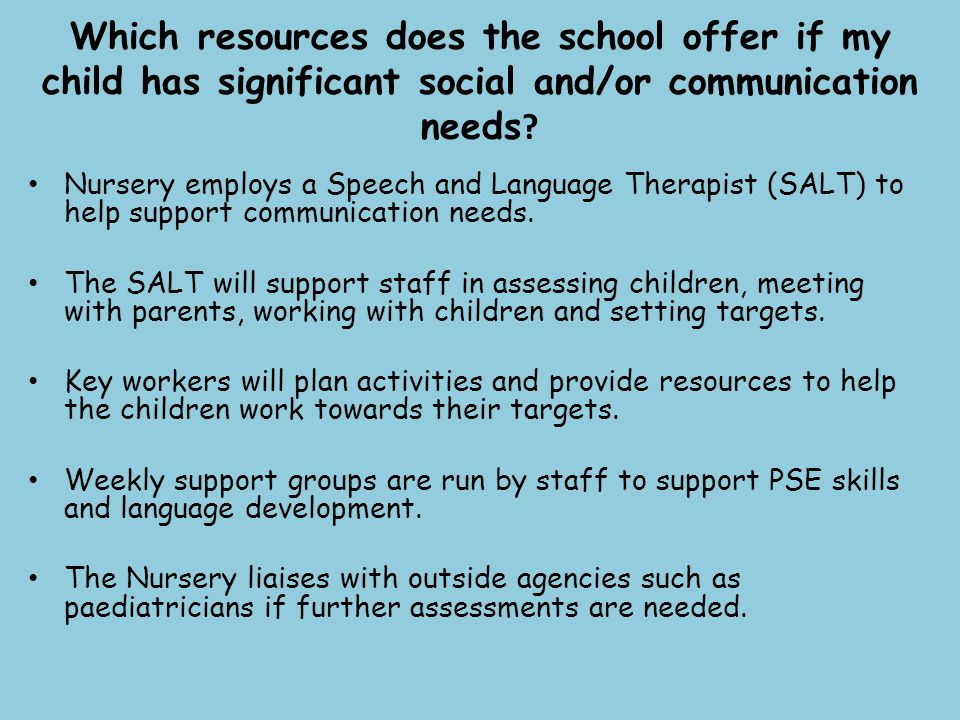 Which resources does the school offer if my child has significant social and/or communication needs .