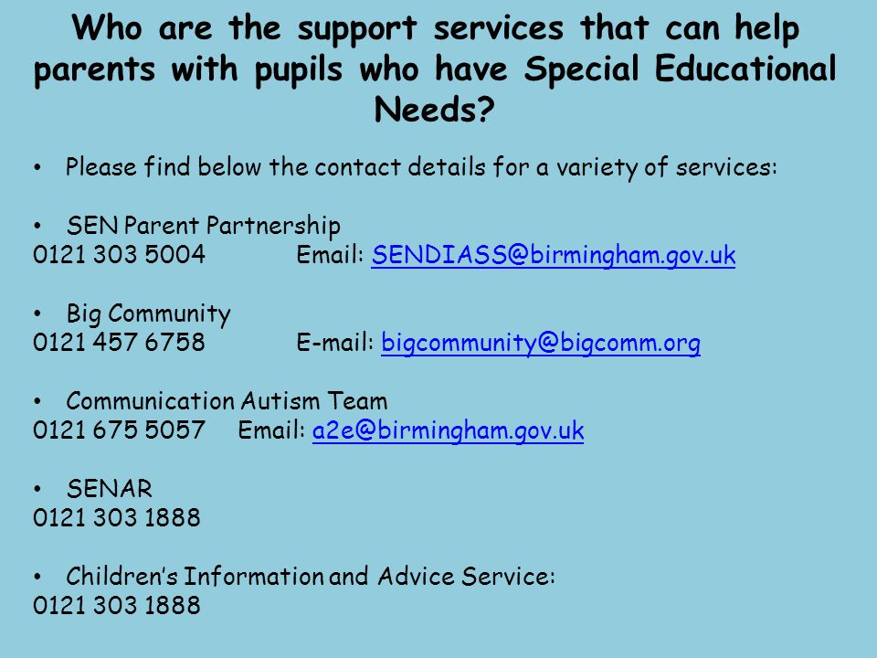 Who are the support services that can help parents with pupils who have Special Educational Needs.