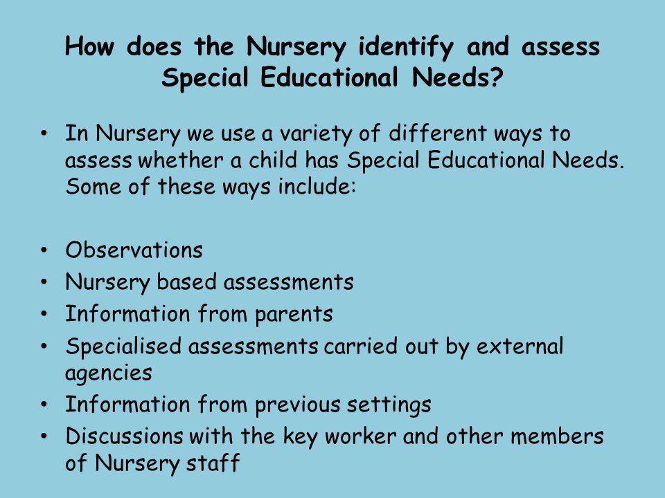 How does the Nursery identify and assess Special Educational Needs.