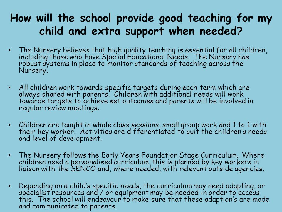 How will the school provide good teaching for my child and extra support when needed.
