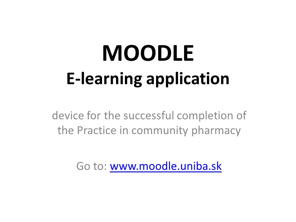 MOODLE E-learning application device for the successful completion of the Practice in community pharmacy Go to:
