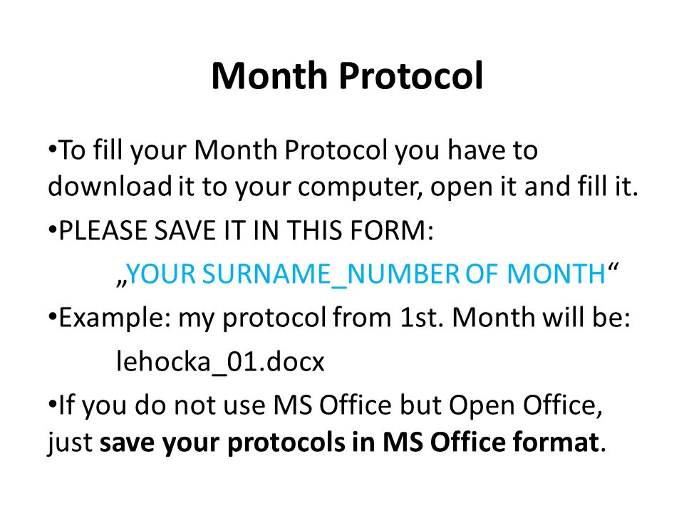 Month Protocol To fill your Month Protocol you have to download it to your computer, open it and fill it.