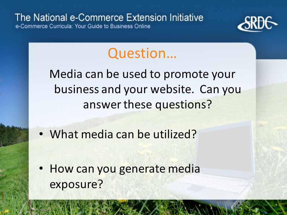 Question… Media can be used to promote your business and your website.