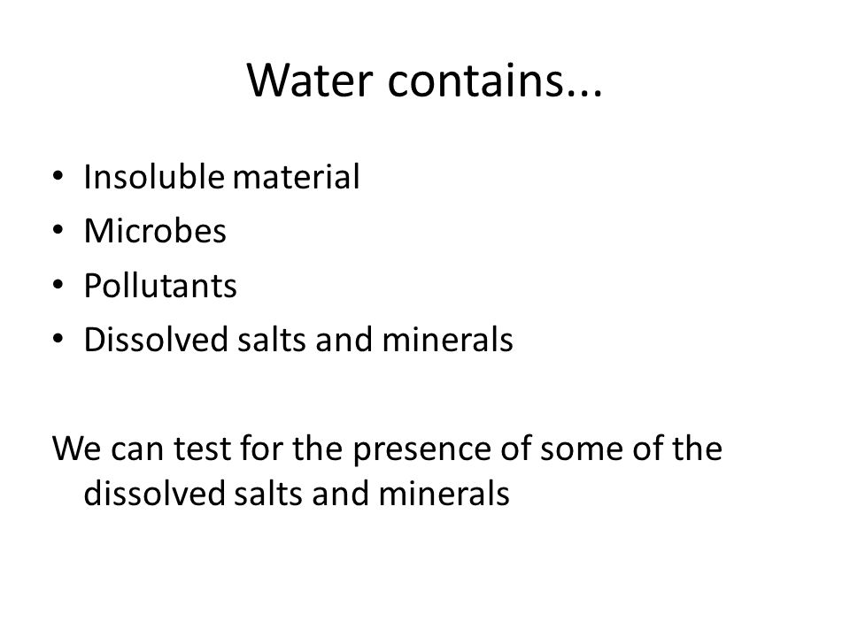 Water contains...