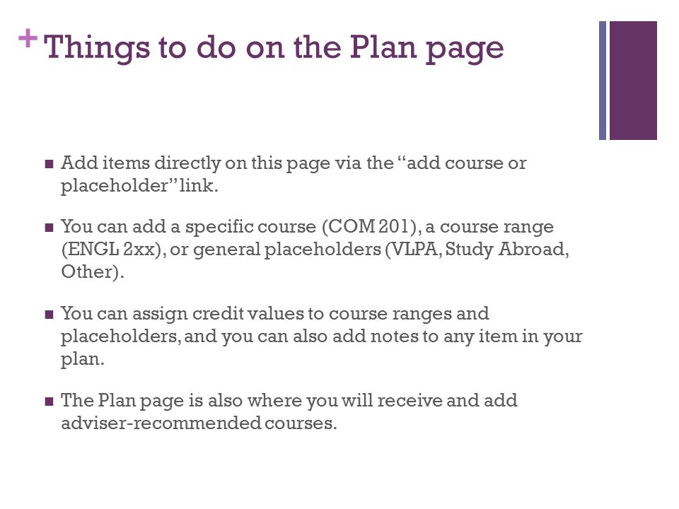 + Things to do on the Plan page Add items directly on this page via the add course or placeholder link.