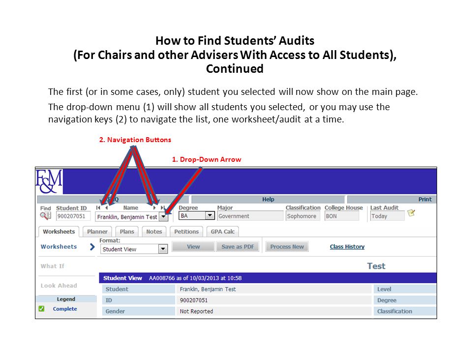 How to Find Students’ Audits (For Chairs and other Advisers With Access to All Students), Continued The first (or in some cases, only) student you selected will now show on the main page.