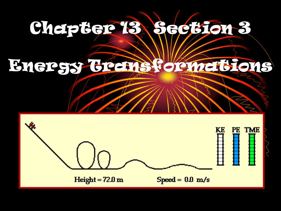 Chapter 13 Section 3 Energy Transformations