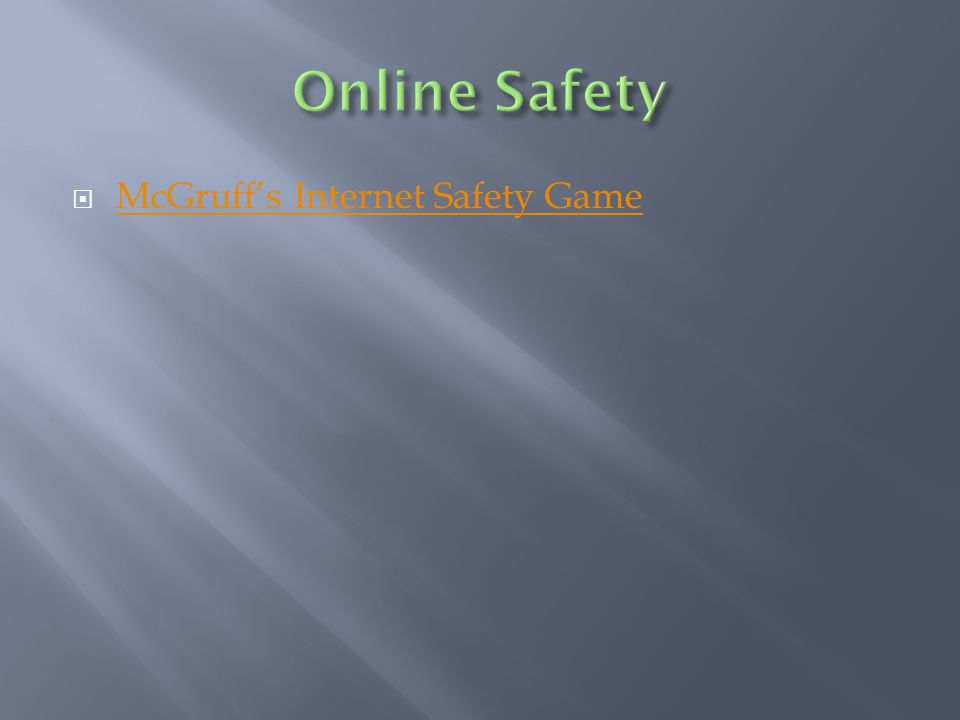  McGruff’s Internet Safety Game McGruff’s Internet Safety Game