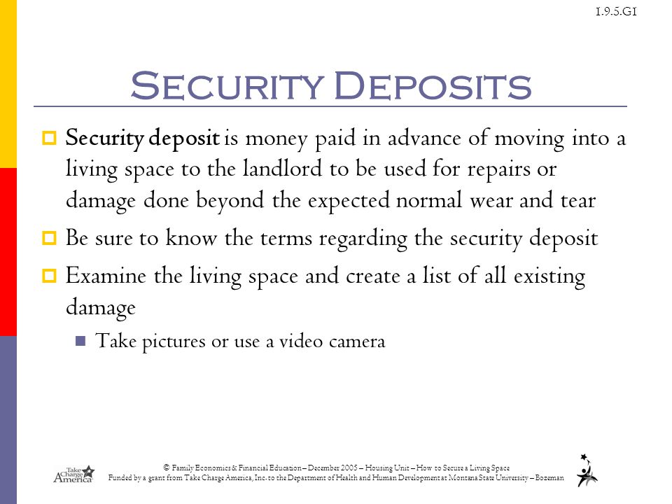 1.9.5.G1 © Family Economics & Financial Education – December 2005 – Housing Unit – How to Secure a Living Space Funded by a grant from Take Charge America, Inc.