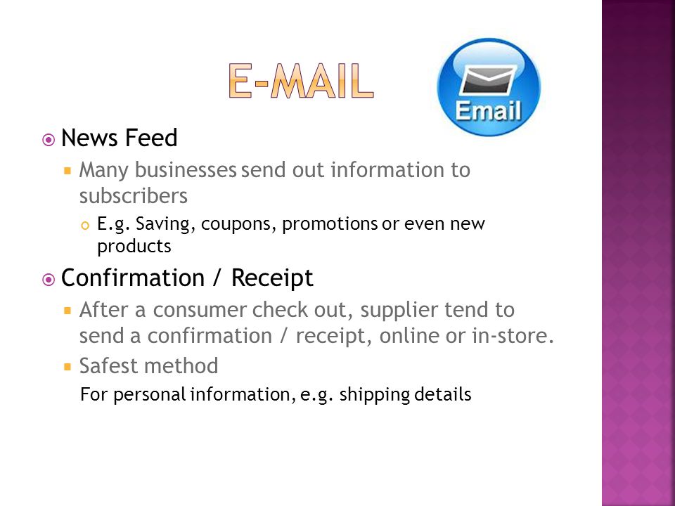  News Feed  Many businesses send out information to subscribers E.g.